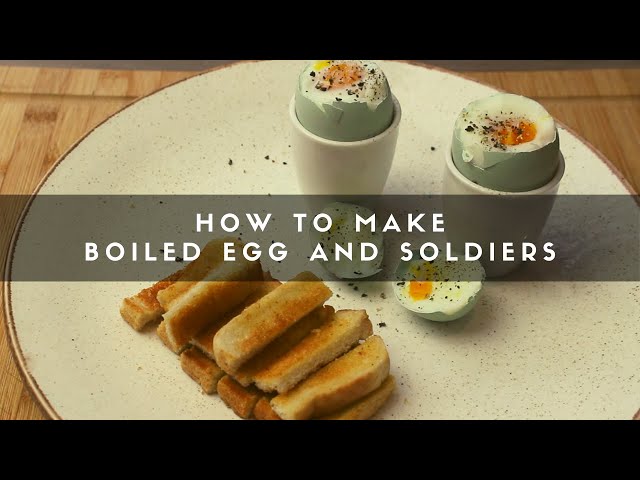 How to Make Boiled Egg and Soldiers