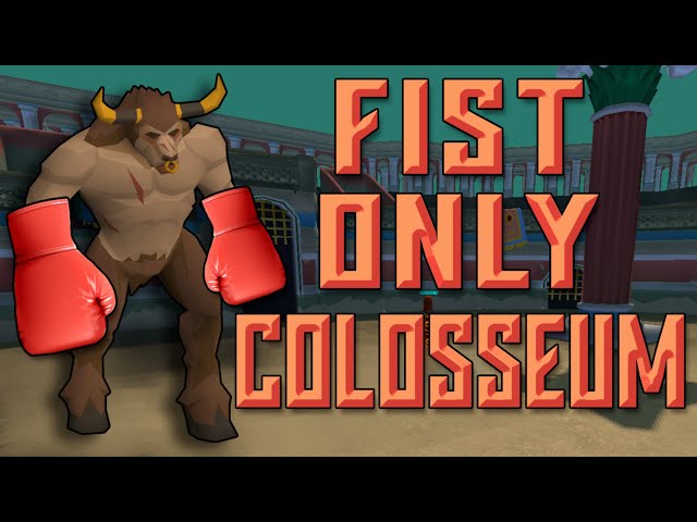 FIST ONLY COLOSSEUM (OSRS)