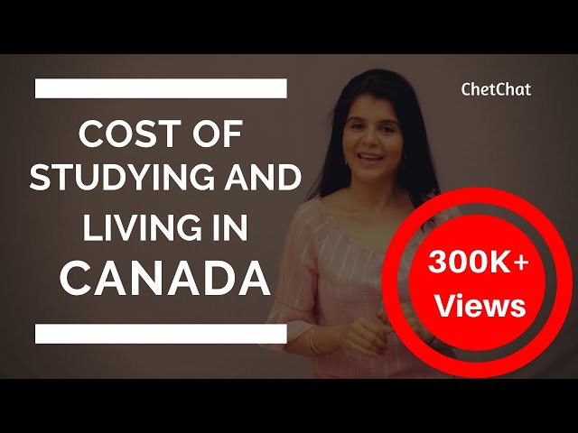 Cost of Studying & Living in Canada for International Students | Tuition Fees in Canada | ChetChat