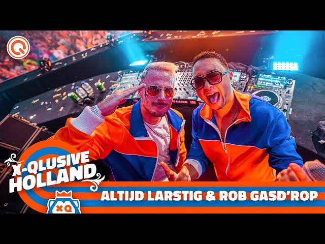 Altijd Larstig & Rob Gasd'rop | X-Qlusive Holland 2023
