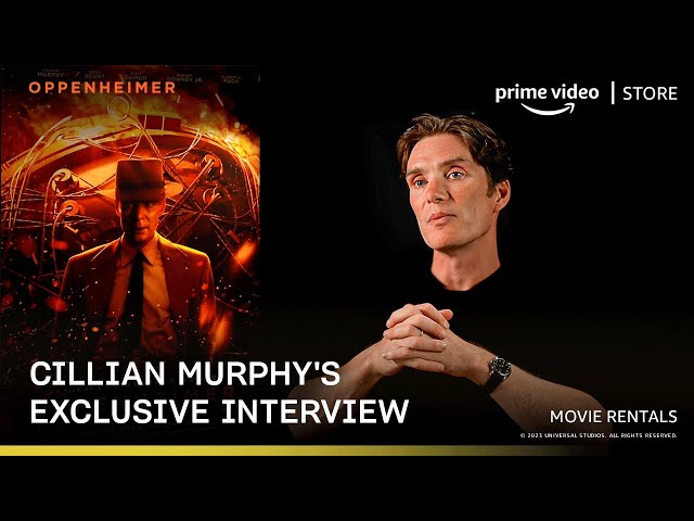 Cillian Murphy On Christopher Nolan And Oppenheimer | Rent Now on Prime Video Store