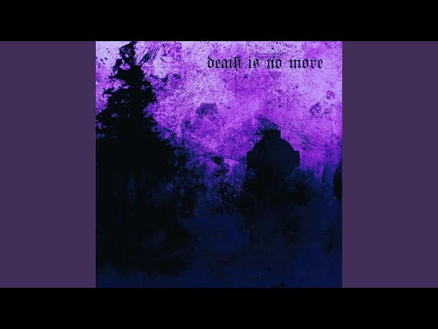 Death Is No More (Slowed)