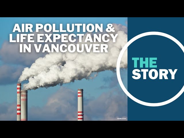 Vancouver residents suffer disproportionate health problems due to air pollution, according to state