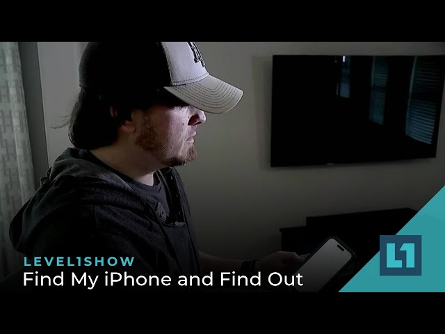 The Level1 Show April 19 2023: Find My iPhone and Find Out