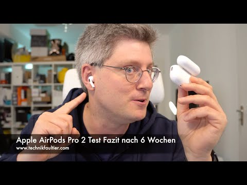 Apple AirPods Pro 2 Test Fazit nach 6 Wochen
