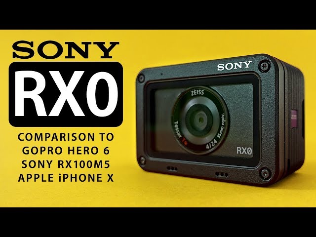 Sony RX0 vs Hero 6 vs RX100 M5 vs iPhone X — In-Depth Review