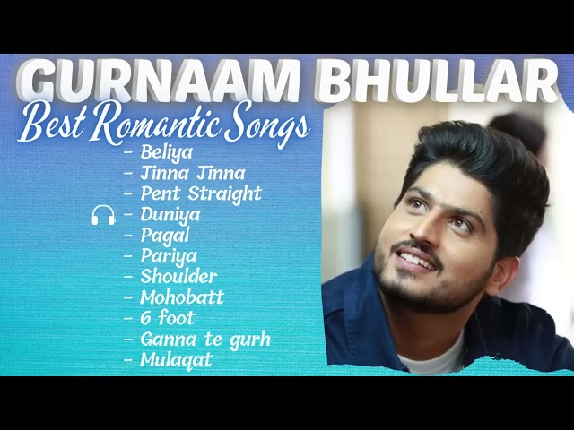Gurnam Bhullar -(Top 11 Audio Songs)