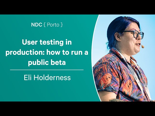 User testing in production: how to run a public beta - Eli Holderness - NDC Porto 2023