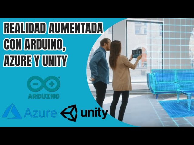 Readliad Aumentada con Arduino, Unity y Microsoft Azure
