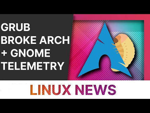 GNOME Telemetry, GRUB broke Arch, and Steam Deck 2 Confirmed : Linux and Open Source News