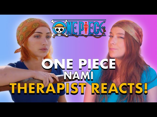 One Piece: The Psychology of Nami — Therapist Analysis and Reaction!