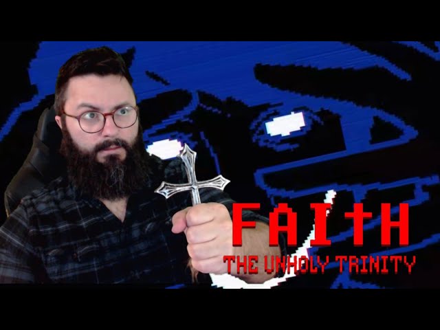 Come To The Dark Side, We Have Demons - Faith The Unholy Trinity Gameplay LIVE