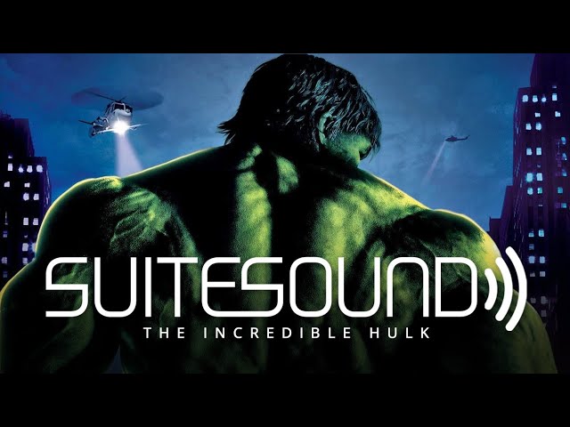 The Incredible Hulk - Ultimate Soundtrack Suite