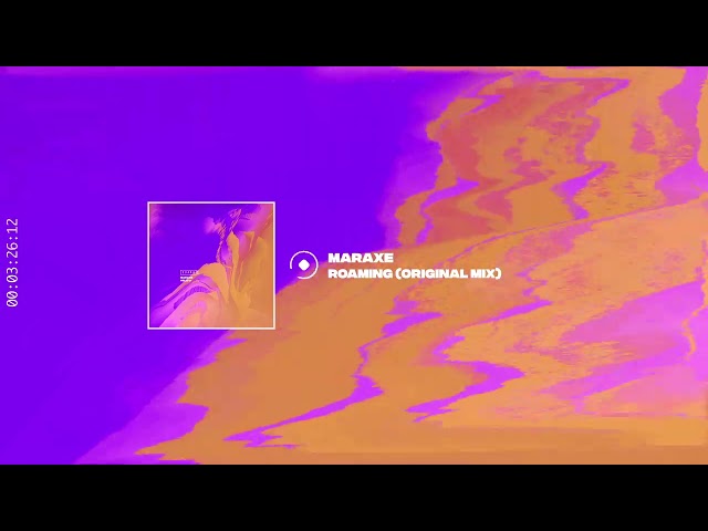 MarAxe - Roaming (Original Mix) [Suara]