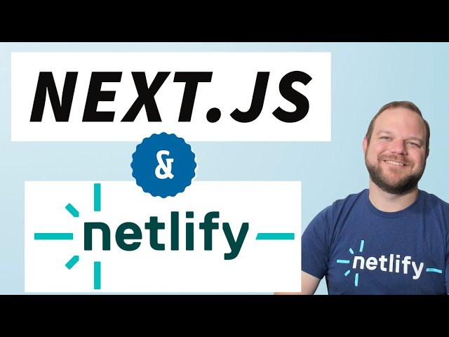 Netlify and Next.js: A Great Combination for Building Scalable Web Apps