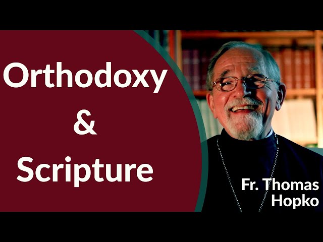 Orthodoxy & Scripture - Fr. Thomas Hopko