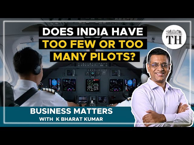 Does India have too few or too many pilots? | Business Matters | The Hindu