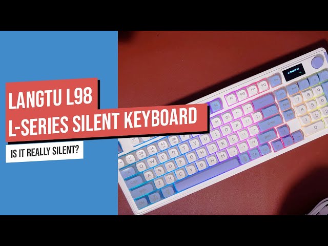 Silent Keyboard Langtu L98 - Unboxing and Keyboard Sound Test