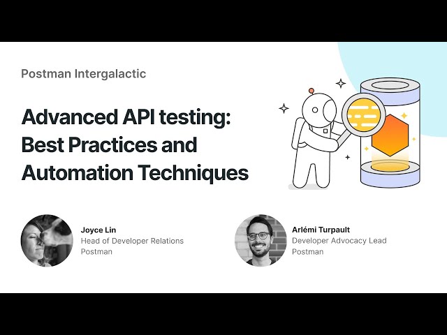 Advanced API testing: Best Practices and Automation Techniques | Postman Intergalactic