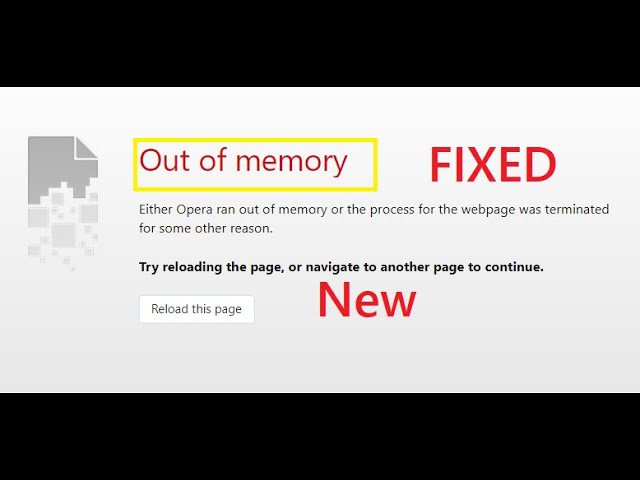 Out of memory, Try reloading the page, or navigate to another page to continue