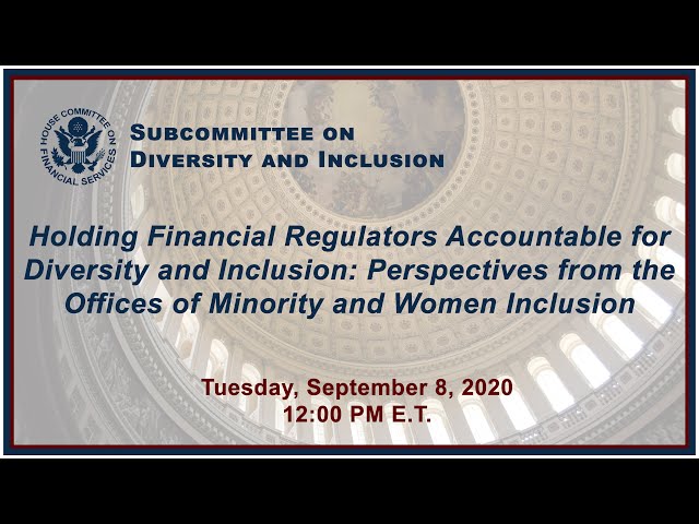 Holding Financial Regulators Accountable for Diversity and Inclusion:...(EventID=110976)