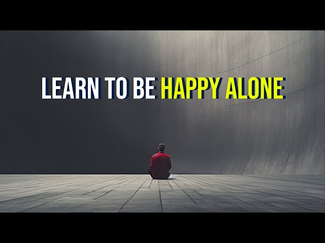 Learn To Be Happy Alone l MotivationArk