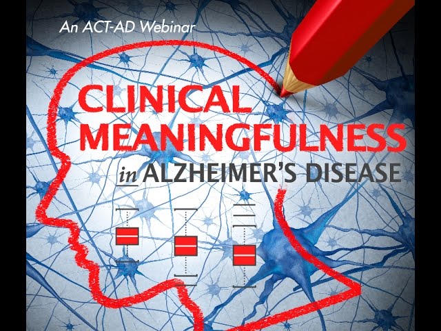 Webinar on Clinical Meaningfulness in Alzheimer's Disease