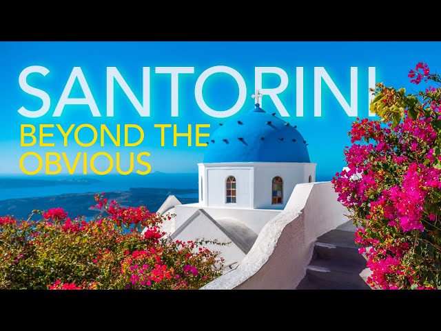 What to See and Do in Santorini, Greece