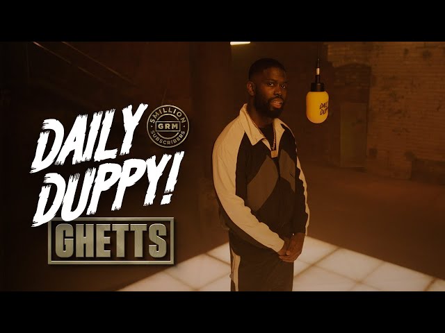 Ghetts - Daily Duppy | GRM Daily #5MilliSubs