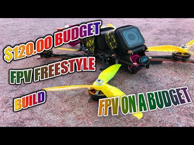 How To Build a PRO FPV Freestyle Drone for ONLY $120 - Best Budget FPV Racing Drone Build of 2020