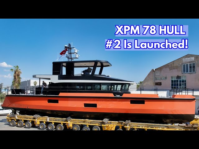 Hull 2 LONG RANGE Liveaboard Explorer Yacht XPM 78 'Vanguard' Is Launched!