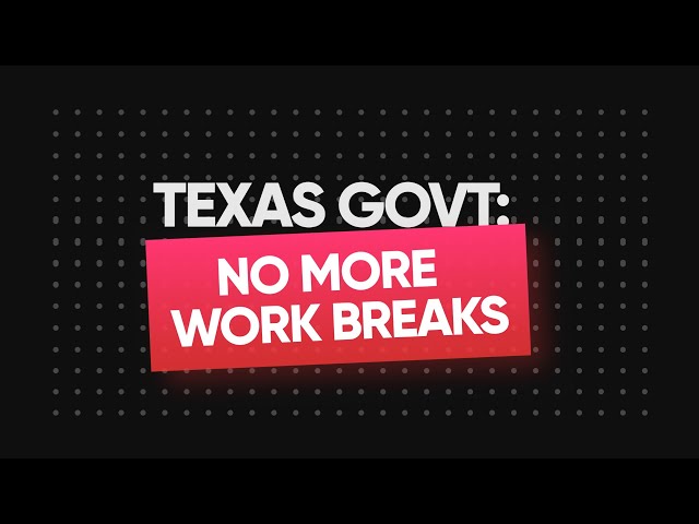 Texas bill strikes down labor laws granting workers breaks