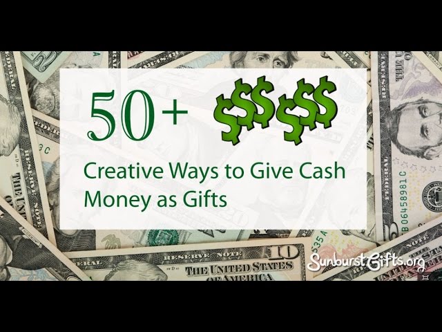 50+ Creative Ways to Give Cash Money as Gifts