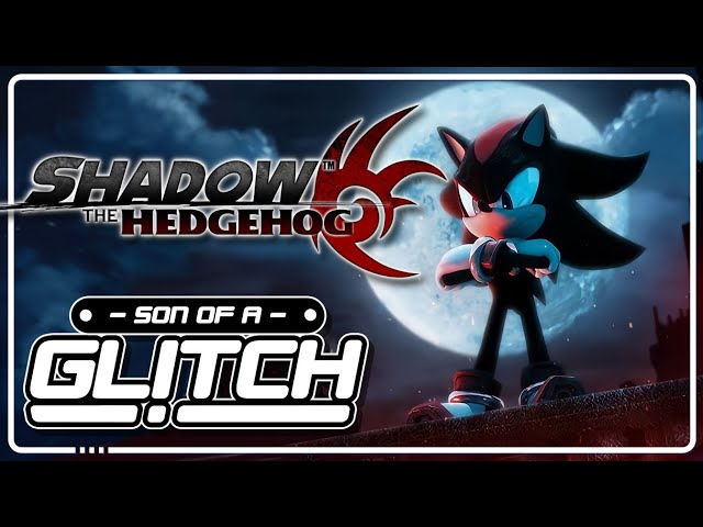 Shadow The Hedgehog Glitches - Son of a Glitch