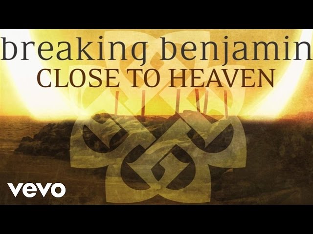 Breaking Benjamin - Close to Heaven (Audio Only)