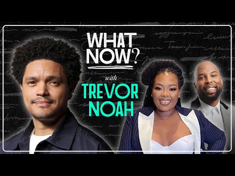 WHAT NOW? with Trevor Noah!