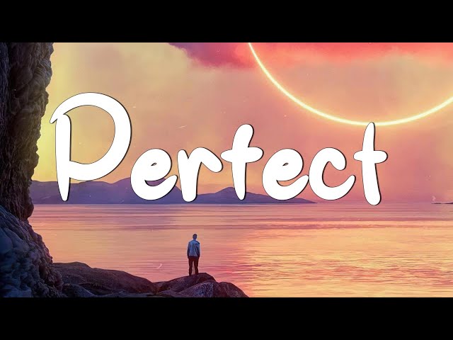 Perfect - Ed Sheeran (Lyrics) || Lewis Capaldi, John Legend (Mix Lyrics)