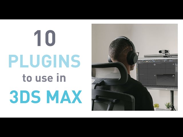 10 plugins to  use in 3ds max in 2024