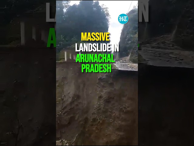 Landslide In Arunachal Pradesh Cuts Off Dibang Valley Bordering China
