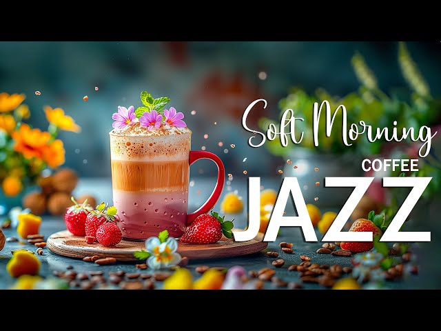 Soft Morning Jazz Music ☕ Start new day with Bossa Nova Jazz Relaxing Music Relaxing For A Good Mood