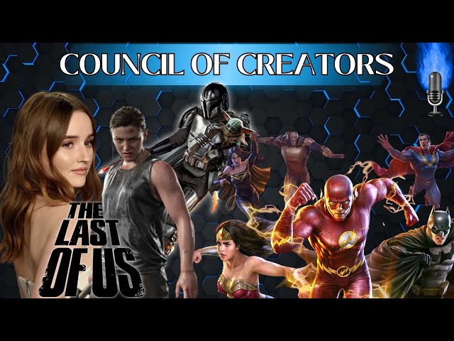 Mandalorian Film, Abby Cast In The Last Of Us, Crisis Part 1, & More! Council Of Creators!