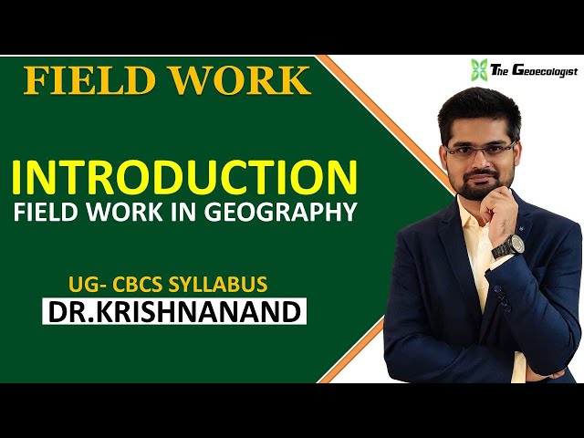 Field Work in Geography| INTRODUCTION| Session: 1