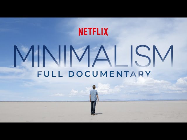 MINIMALISM: Official Netflix Documentary (Entire Film)