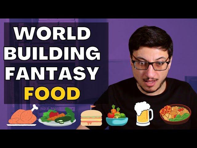 Worldbuilding Fantasy Food and Drink, Writing Advice from a fantasy author