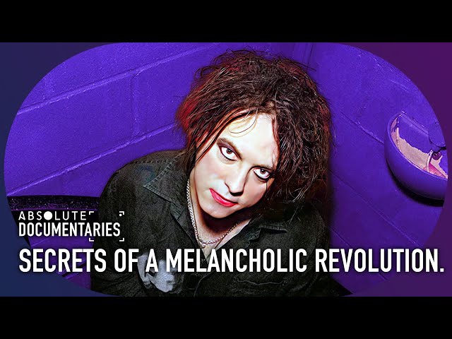 The Cure: Out Of The Woods | Secrets of A Melancholic Revolution | Absolute Documentaries