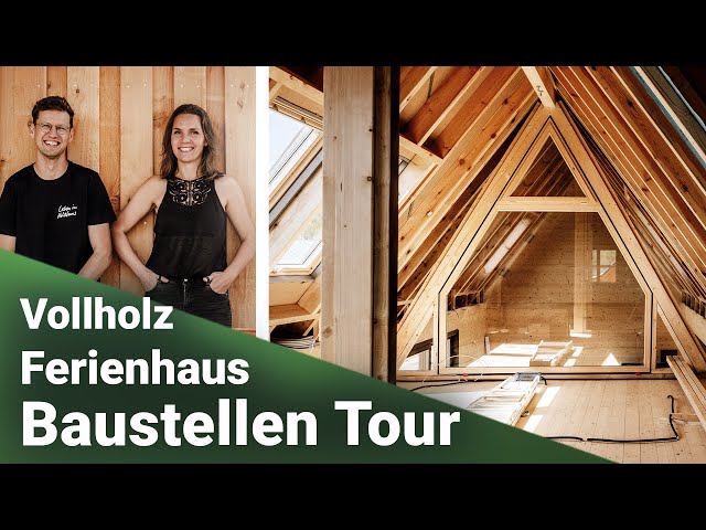 Gesund, Ökologisch & Luxuriös Bauen mit Holz 100 | Baustellen-Roomtour im Vollholz Ferienhaus
