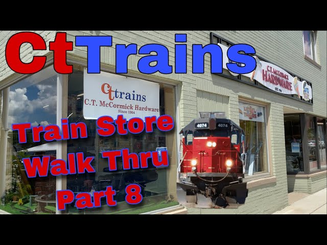 Train Store Walk Thru - Part 8 - CTTrains / CT McCormick’s Hardware