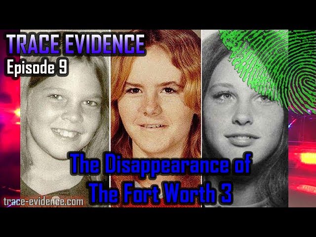 Trace Evidence - 009 - The Disappearance of the Fort Worth Three