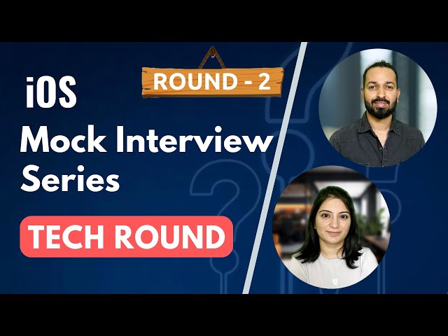iOS Developer Mock Interview | Tech Round (Round-2)