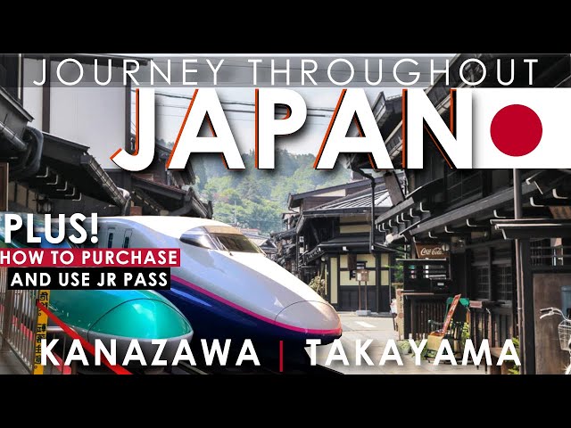 Japan 🇯🇵 - How to Buy / Use the JR Pass + Kanazawa and Takayama (Part 2) | Japan Travel Vlog